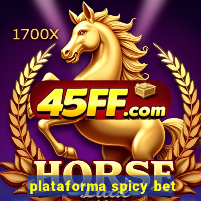 plataforma spicy bet